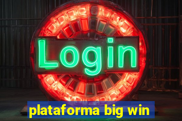 plataforma big win